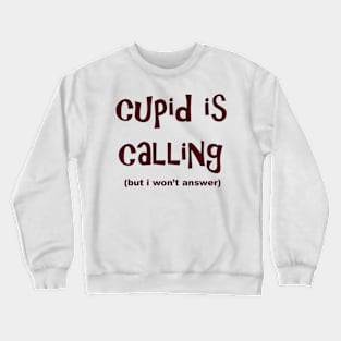 MINIMALIST - CUPID IS CALLING - VALENTINES DAY TSHIRT Crewneck Sweatshirt